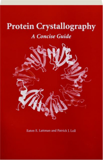 PROTEIN CRYSTALLOGRAPHY: A Concise Guide