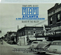 DOWN HOME BLUES: Miami, Atlanta & the South Eastern States