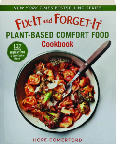 FIX-IT AND FORGET-IT PLANT-BASED COMFORT FOOD COOKBOOK