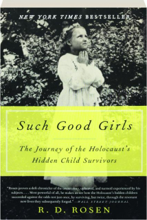 SUCH GOOD GIRLS: The Journey of the Holocaust's Hidden Child Survivors