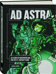 AD ASTRA: 20 Years of Newspaper Ads for Sci-Fi & Fantasy Films