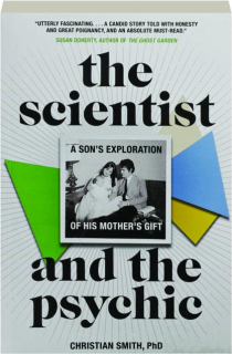 THE SCIENTIST AND THE PSYCHIC: A Son's Exploration of His Mother's Gift