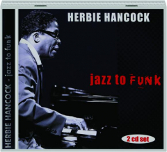 HERBIE HANCOCK: Jazz to Funk