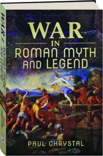 WAR IN ROMAN MYTH AND LEGEND