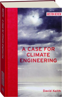 A CASE FOR CLIMATE ENGINEERING