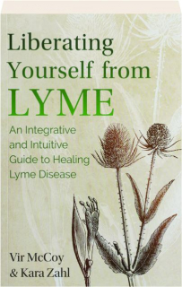 LIBERATING YOURSELF FROM LYME