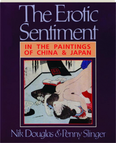 THE EROTIC SENTIMENT IN THE PAINTINGS OF CHINA & JAPAN