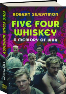 FIVE FOUR WHISKEY: A Memory of War