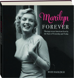 MARILYN FOREVER: Musings on an American Icon by the Stars of Yesterday and Today