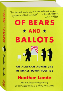 OF BEARS AND BALLOTS: An Alaskan Adventure in Small-Town Politics