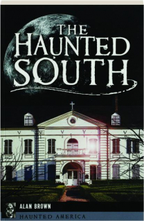 THE HAUNTED SOUTH: Haunted America
