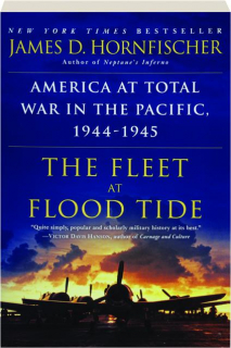 THE FLEET AT FLOOD TIDE: America at Total War in the Pacific, 1944-1945