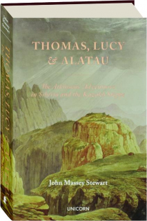 THOMAS, LUCY & ALATAU: The Atkinsons' Adventures in Siberia and the Kazakh Steppe