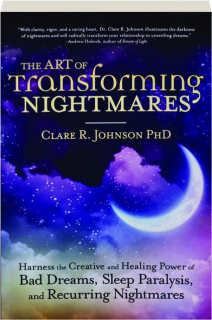 THE ART OF TRANSFORMING NIGHTMARES