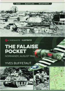THE FALAISE POCKET: Normandy, August 1944