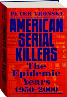 AMERICAN SERIAL KILLERS: The Epidemic Years 1950-2000