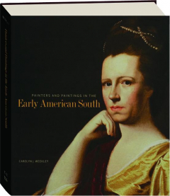 PAINTERS AND PAINTINGS IN THE EARLY AMERICAN SOUTH