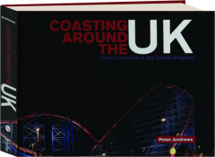 COASTING AROUND THE UK: Roller Coasters of the United Kingdom