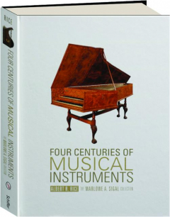 FOUR CENTURIES OF MUSICAL INSTRUMENTS: The Marlowe A. Sigal Collection