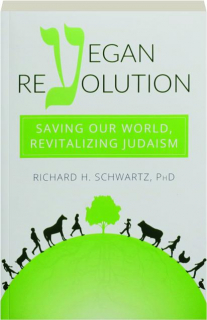 VEGAN REVOLUTION: Saving Our World, Revitalizing Judaism