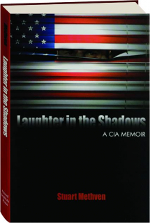 LAUGHTER IN THE SHADOWS: A CIA Memoir