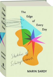 THE EDGE OF EVERY DAY: Sketches of Schizophrenia