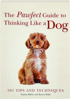 THE PAWFECT GUIDE TO THINKING LIKE A DOG