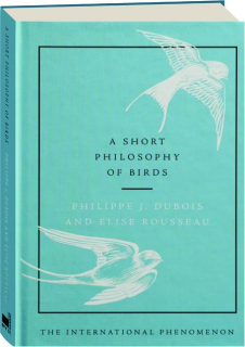 A SHORT PHILOSOPHY OF BIRDS