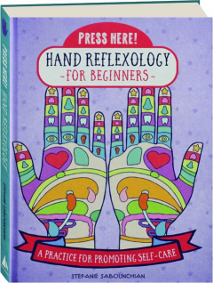 PRESS HERE! Hand Reflexology for Beginners