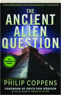 THE ANCIENT ALIEN QUESTION, 10TH ANNIVERSARY EDITION