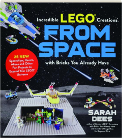 INCREDIBLE LEGO CREATIONS FROM SPACE WITH BRICKS YOU ALREADY HAVE