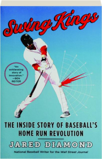SWING KINGS: The Inside Story of Baseball's Home Run Revolution