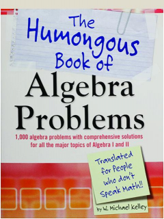 THE HUMONGOUS BOOK OF ALGEBRA PROBLEMS