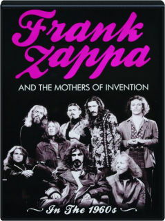 FRANK ZAPPA AND THE MOTHERS OF INVENTION: In the 1960s