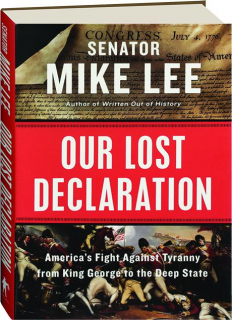 OUR LOST DECLARATION: America's Fight Against Tyranny from King George to the Deep State