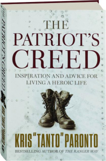 THE PATRIOT'S CREED: Inspiration and Advice for Living a Heroic Life
