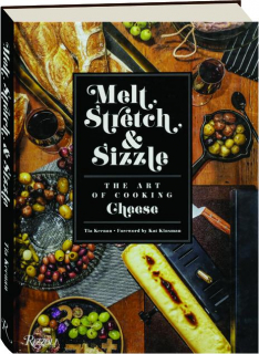 MELT, STRETCH, & SIZZLE: The Art of Cooking Cheese
