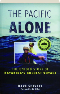 THE PACIFIC ALONE: The Untold Story of Kayaking's Boldest Voyage