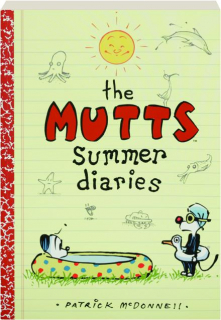 THE <I>MUTTS</I> SUMMER DIARIES