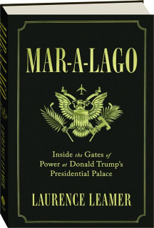 MAR-A-LAGO: Inside the Gates of Power at Donald Trump's Presidential Palace