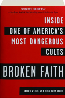 BROKEN FAITH: Inside One of America's Most Dangerous Cults