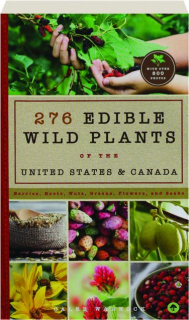 276 EDIBLE WILD PLANTS OF THE UNITED STATES & CANADA