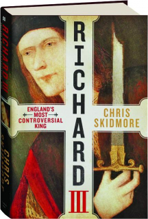 RICHARD III: England's Most Controversial King