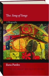 THE SONG OF SONGS: A Biography
