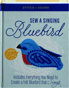 SEW A SINGING BLUEBIRD: Stitch + Sound