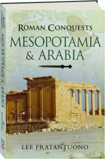 ROMAN CONQUESTS: Mesopotamia & Arabia