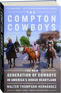 THE COMPTON COWBOYS: The New Generation of Cowboys in America's Urban Heartland