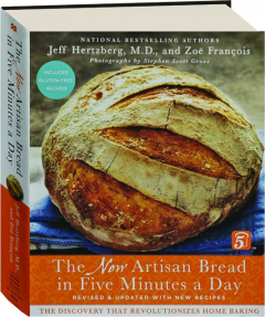 THE NEW ARTISAN BREAD IN FIVE MINUTES A DAY, REVISED