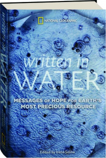 WRITTEN IN WATER: Messages of Hope for Earth's Most Precious Resource