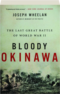 BLOODY OKINAWA: The Last Great Battle of World War II